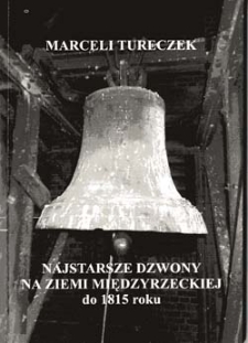Najstarsze dzwony na Ziemi Międzyrzeckiej do roku 1815