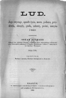 Lud. Jego zwyczaje, sposób życia, mowa, podania, przysłowia, obrzędy, gusła, zabawy, pieśni, muzyka i tańce. Serya II. Sandomierskie