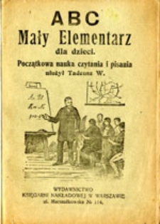 ABC: Mały elementarz dla dzieci: Początkowa nauka czytania i pisania