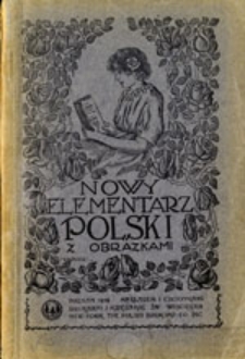 Nowy elementarz polski z obrazkami ułożony podług metody mówienia, pisania i czytania