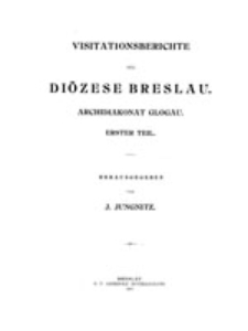 Visitationsberichte der Diözese Breslau: Archidiakonat Glogau: erster teil