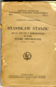 Stanisław Staszic : jego życie i ideologia w dobie Polski Niepodległej (1755-1795)