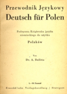 Przewodnik językowy: deutsch f&uuml;r Polen: podręczna książeczka języka niemieckiego do użytku Polak&oacute;w