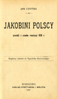 Jakobini polscy: powieść z czasów rewolucyi 1830 r.