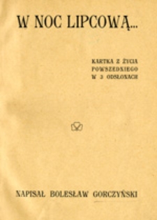 W noc lipcową...: kartka z życia powszedniego w 3 odsłonach