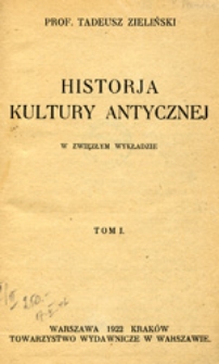 Historja kultury antycznej: w zwięzłym wykładzie, T. 1