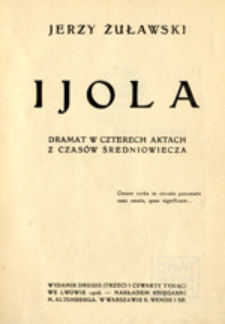Ijola : dramat w czterech aktach z czas&oacute;w średniowiecza
