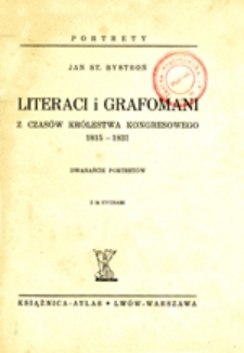 Literaci i grafomani z czasów Królestwa Kongresowego 1815-1831: dwanaście portretów