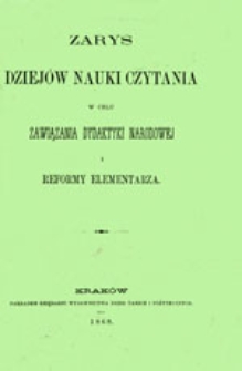 Zarys dziejów nauki czytania w celu zawiązania dydaktyki narodowej i reformy elementarza