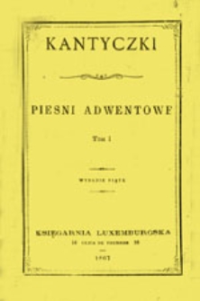 Kantyczki, T. 1 : Pieśni adwentowe