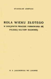 Rola wieku złotego w dziejowym procesie formowania się polskiej kultury duchowej