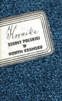 Kronika szkoły polskiej w Nowym Kramsku 1929-1954