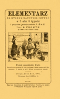 Elementarz na którym nauczysz czytać w 5 albo 8 tygodni i przytem jednocześnie pisać
