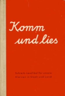 Komm und lies : Schreib-Lesefibel f&uuml;r unsere Kleinen in Stadt und Land