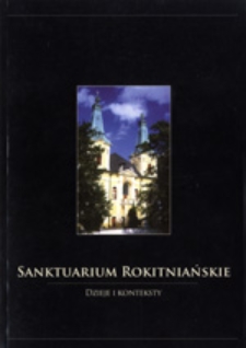 Sanktuarium rokitniańskie: dzieje i konteksty
