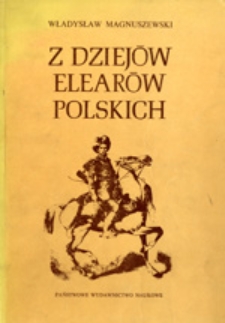Z dziejów elearów polskich: Stanisław Stroynowski: lisowski zagończyk przywódca i legislator