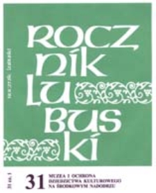 Rocznik Lubuski (t. 31, cz. 1): Muzea i ochrona dziedzictwa kulturowego na Środkowym Nadodrzu