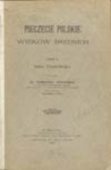 Pieczęcie polskie wieków średnich: cz. 1 - Doba piastowska