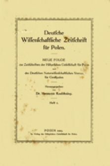 Deutsche Wissenschaftliche Zeitschrift für Polen: Neue Folge der Zeitschriften der Historischen Gesellschaft für Posen und des Deutschen Naturwissenschaftlichen Vereins für Großpolen, Heft I