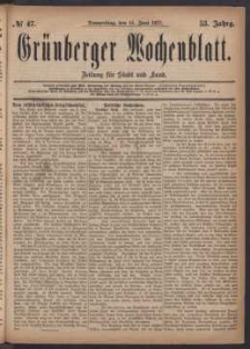 Gr&uuml;nberger Wochenblatt: Zeitung f&uuml;r Stadt und Land, No. 47. (14. Juni 1877)