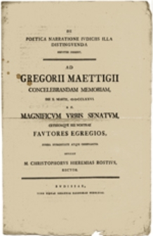 DE POETICA NARRATIONE IVDICIIS ILLA DISTINGVENDA BREVITER DISSERIT, AD GREGORII MAETTIGII CONCELEBRANDAM MEMORIAM....
