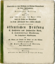 Dreißigster Beitrag. Womit zu der vom 1sten bis zum 5ten April 1830 durch alle Klassen des Gymnasiums in dem hörsaale der ersten Klasse anzustellenden öffentlichen Prüfung...