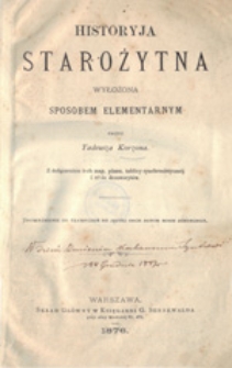 Historyja starożytna wyłożona sposobem elementarnym przez Tadeusza Korzona