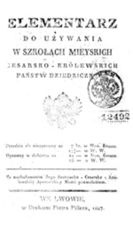 Elementarz do używania w szkołach mieyskich cesarsko-królewskich państw dziedzicznych