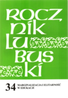 Rocznik Lubuski (t. 34, cz. 1): Marginalizacja i elitarność w edukacji