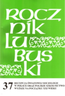 Rocznik Lubuski (t. 37, cz. 1): Recepcja światowej socjologii w Polsce oraz polskie szkolnictwo wyższe na początku XXI wieku