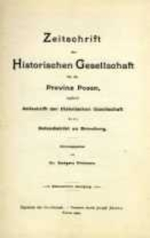 Zeitschrift der Historischen Gesellschaft f&uuml;r die Provinz Posen, zugleich Zeitschrift der Historischen Gesellschaft f&uuml;r den Netzedistrikt zu Bromberg, Jg. 19 (1904)
