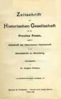 Zeitschrift der Historischen Gesellschaft f&uuml;r die Provinz Posen, zugleich Zeitschrift der Historischen Gesellschaft f&uuml;r den Netzedistrikt zu Bromberg, Jg. 21 (1906)