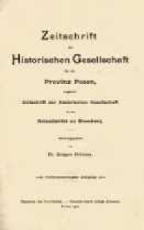 Zeitschrift der Historischen Gesellschaft f&uuml;r die Provinz Posen, zugleich Zeitschrift der Historischen Gesellschaft f&uuml;r den Netzedistrikt zu Bromberg, Jg. 25 (1910)