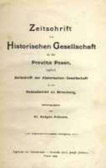 Zeitschrift der Historischen Gesellschaft f&uuml;r die Provinz Posen, zugleich Zeitschrift der Historischen Gesellschaft f&uuml;r den Netzedistrikt zu Bromberg, Jg. 24 (1909)