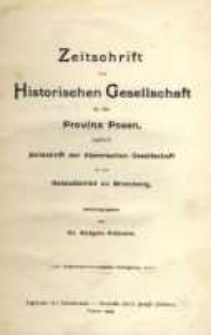Zeitschrift der Historischen Gesellschaft für die Provinz Posen, zugleich Zeitschrift der Historischen Gesellschaft für den Netzedistrikt zu Bromberg, Jg. 24 (1909)
