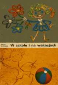 W szkole i na wakacjach: wypisy dla klasy I