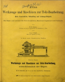 Atlas: Werkzeuge und Maschinen zur Holz-Bearbeitung, deren Konstruction, Behandlung und Leistungsfähigkeit