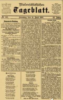 Niederschlesisches Tageblatt, no 142 (Sonntag, den 21. Juni 1885)