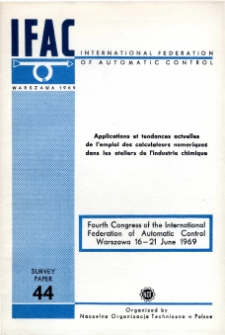 Applications et tendances actuelles de I'emploi des calculateurs numeriques dans les ateliers de l'industrie chimique = Sterowanie automatyczne w przemyśle chemicznym (44)