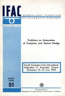 Problems on Automation of Computer and System Design = Zastosowanie elektronicznych maszyn cyfrowych do automatycznej syntezy system&oacute;w sterowania (51)