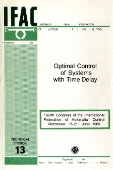 Optimal Control of Systems with Time Delay = Sterowanie optymalne układ&oacute;w z czasem op&oacute;źnienia (13)