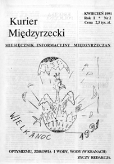 Kurier Międzyrzecki. Miesięcznik Informacyjny Międzyrzeczan, nr 2 (kwiecień1991 r.)