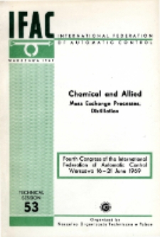 Chemical and Allied: Mass Exchange Processes, Distillation = Automatyzacja w przemyśle chemicznym i pokrewnych: proces wymiany masy, destylacja (53)