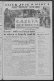 Gazeta Lubuska : organ Komitetu Wojewódzkiego Polskiej Zjednoczonej Partii Robotniczej R. III Nr 66 [właśc. 67] (8 marca 1950). - Wyd. ABCDEFG