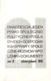 Dwadzieścia jeden: pismo społeczno-polityczne (poglądy, idee, gospodarka, sprawy społeczne, rozmowy, polemiki, dokumenty): nr 2 (sierpień 86)
