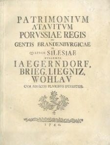 Patrimonium Atavitum Porussiae regis et gentis Brandenburgicae in quatuor Silesiae ducatibus, Jaegendorf, Brieg, Liegnitz, Wohlau