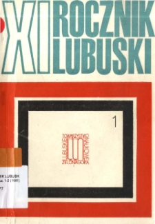 Rocznik Lubuski (t. 11, cz. 1) - spis treści