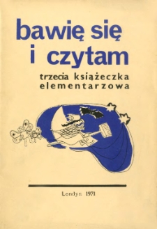 Bawię się i czytam: trzecia książeczka elementarzowa