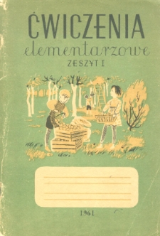 Ćwiczenia elementarzowe: zeszyt I (dokument dostępny po zalogowaniu tylko dla osób z dysfunkcją wzroku)