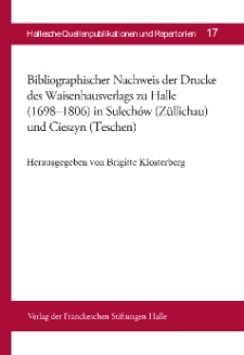 Bibliographischer Nachweis der Drucke des Waisenhausverlags zu Halle (1698-1806) in Sulechów (Züllichau) und Cieszyn (Teschen)